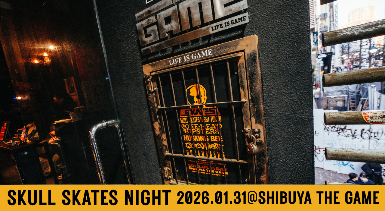 「SKULL SKATES NIGHT」LIVE REPORT
