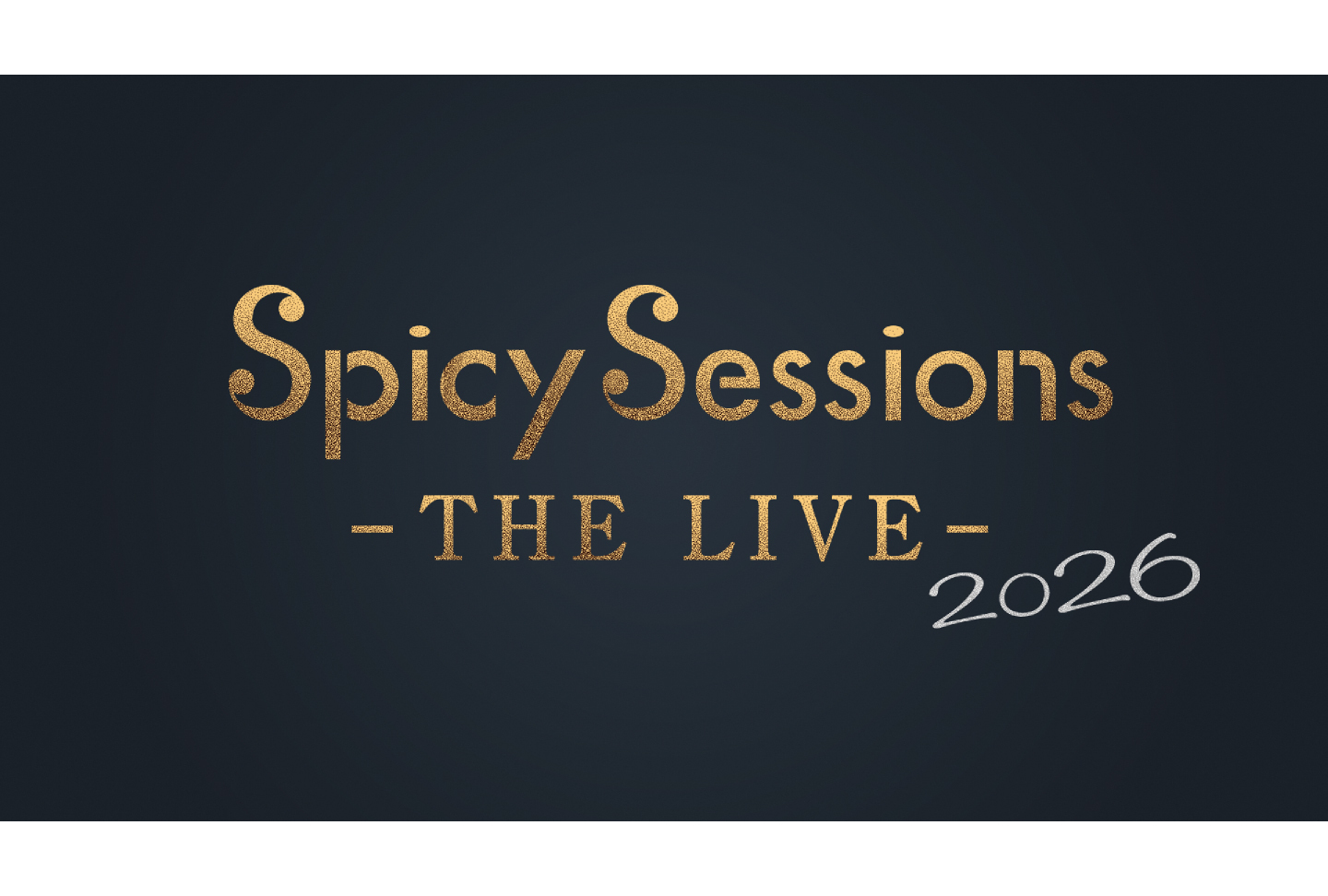 Spicy Sessions -THE LIVE- 2026