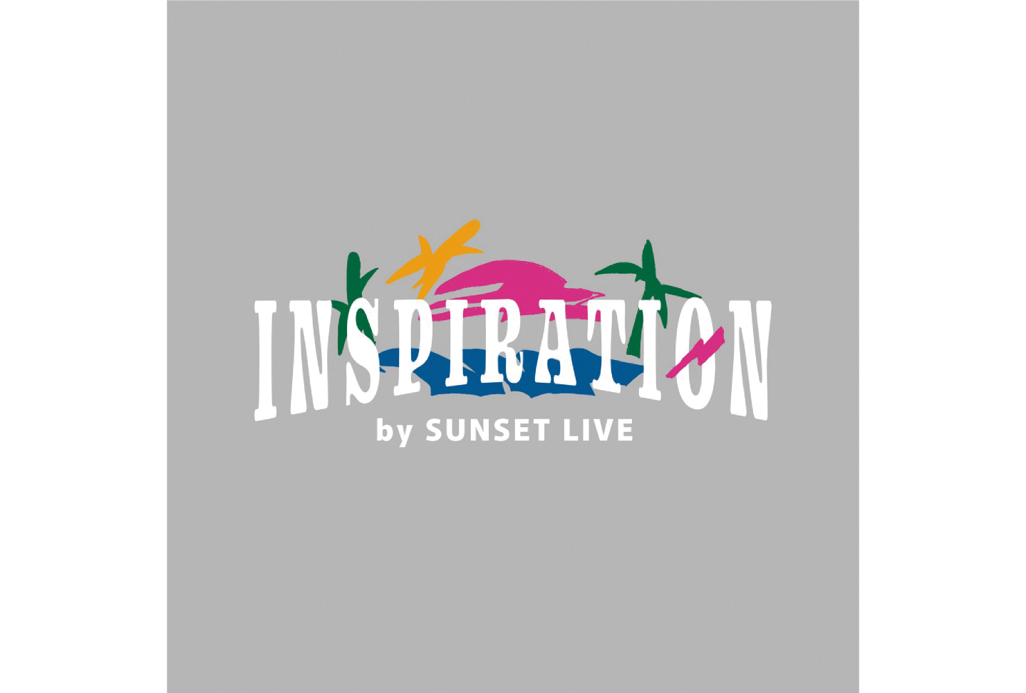 【先行】INSPIRATION by SUNSETLIVE